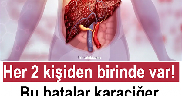 Karaciğeriniz Alarm Veriyor Olabilir