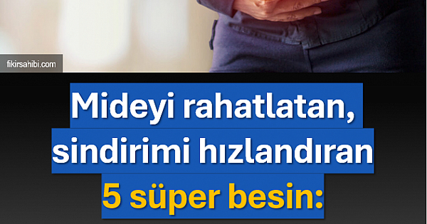 Mideyi Rahatlatan Süper Besinler